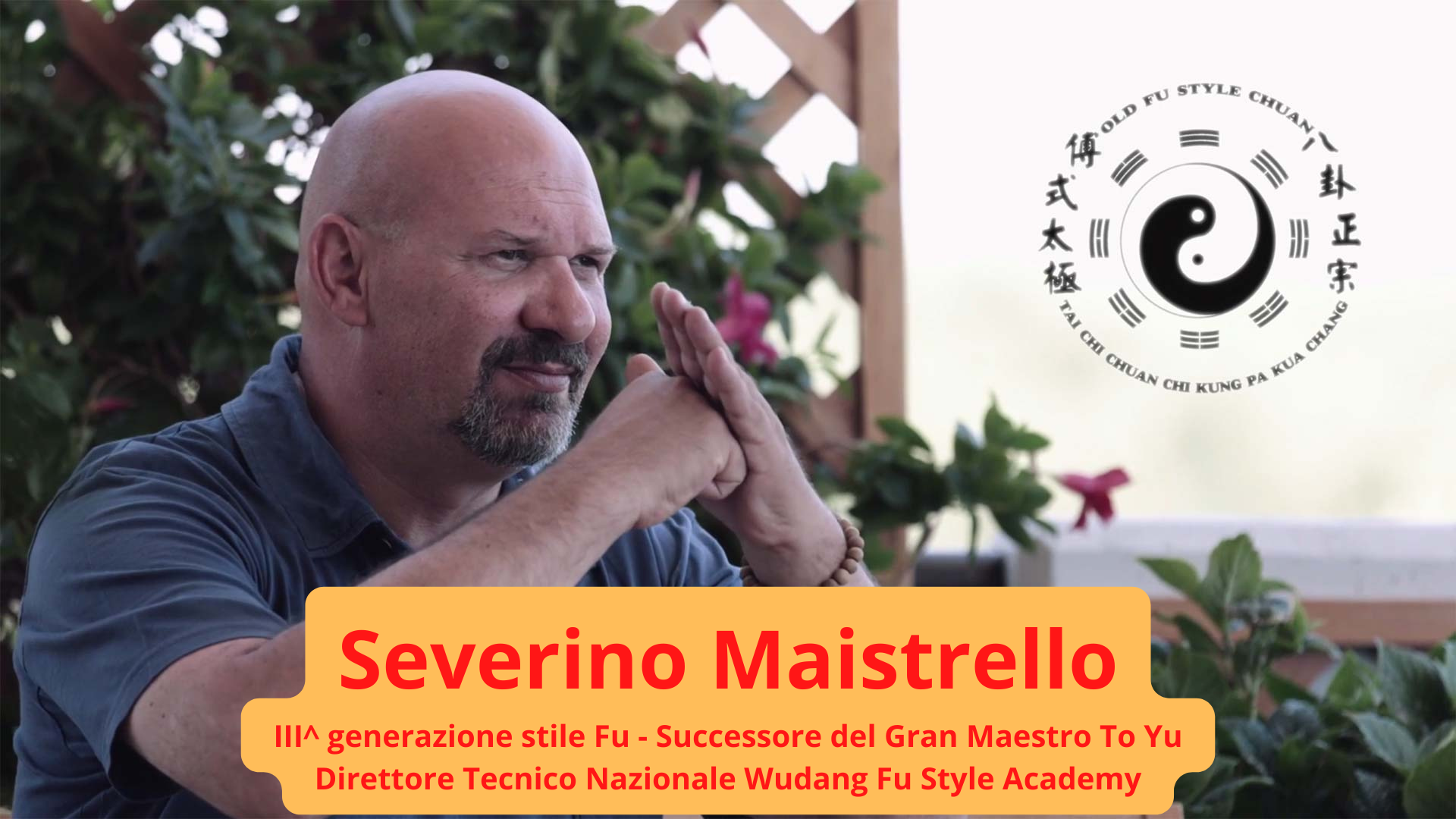 Intervista al M° Severino Maistrello, Direttore Tecnico Wudang Fu Style Academy